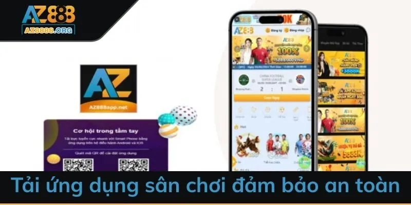 Tải tải app AZ888 sân chơi đảm bảo an toàn