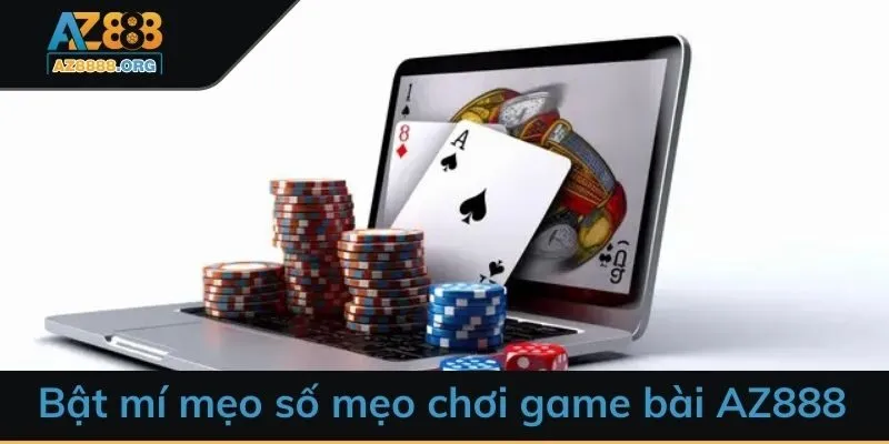 Bật mí mẹo số mẹo chơi game bài AZ888
